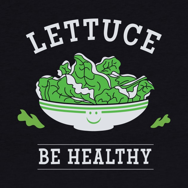 Lettuce Be Healthy by Heyday Threads